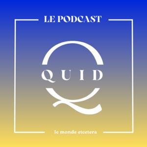 Quid Le Podcast