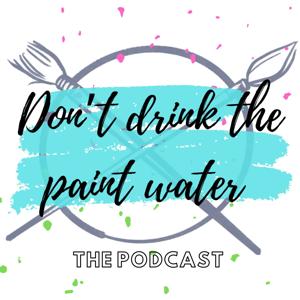 Dont Drink the Paint Water