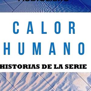 Historias de la serie Calor Humano