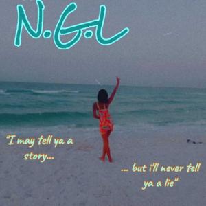 N.G.L - Not Goin Lie