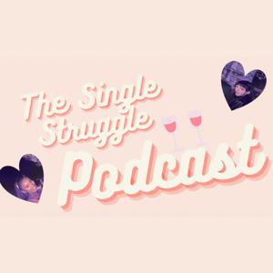 The Single Struggle Podcast