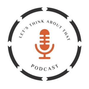 Let's Think About That