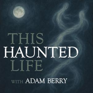 This Haunted Life by Adam Berry