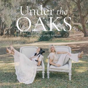 Under the Oaks with Amy Romfo & Jenny Harrison by Amy Romfo and Jenny Harrison