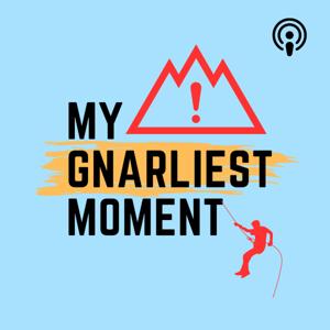 My Gnarliest Moment