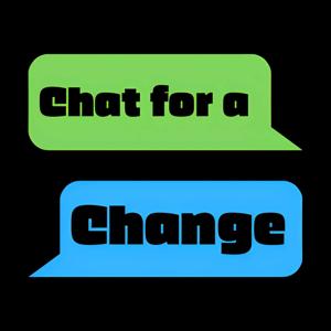 Chat For a Change