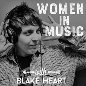 Women in Music with Blake Heart