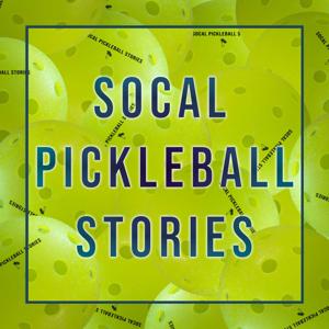 SoCal Pickleball Stories