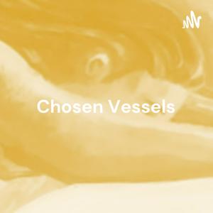 Chosen Vessels Pray Podcast