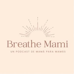 Breathe Mami