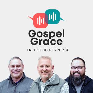 Gospel Grace Church: In the Beginning...