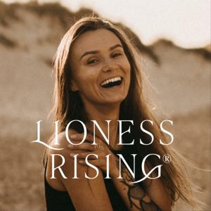 LIONESS RISING® podcast for sacred business development and soul-wealth ascension