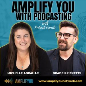 Amplify YOU with Podcasting