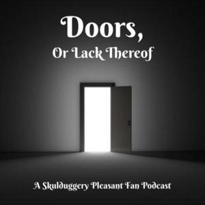 Doors, Or Lack Thereof: A Skulduggery Pleasant Fan Podcast