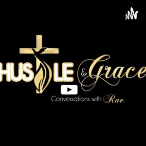 Hustle & Grace: Conversations with Rae