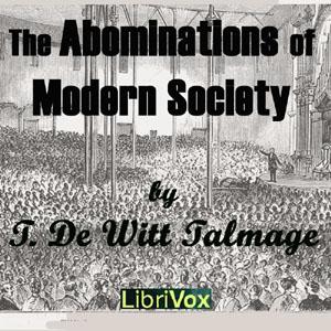 Abominations of Modern Society, The by Thomas De Witt Talmage (1832 - 1902)