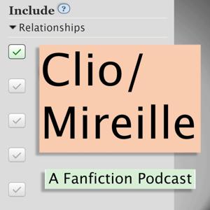 Clio/Mireille: A Fanfiction Podcast