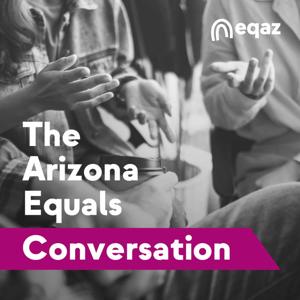 The Arizona Equals Conversation