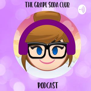 The Grape Soda Club Podcast