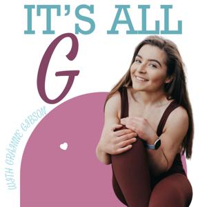IT'S ALL G ~ 
 with Gráinne Gibson