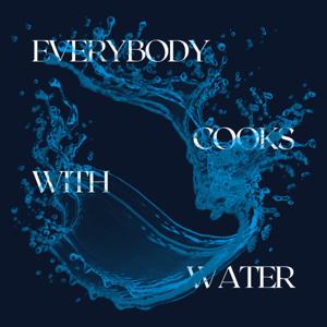 Everybody cooks with water