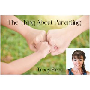 The Thing About Parenting