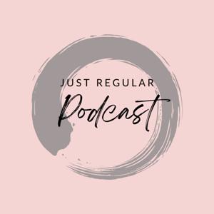 Just Regular Podcast