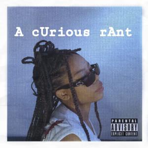 a curious Rant.?.(on a Hiatus)