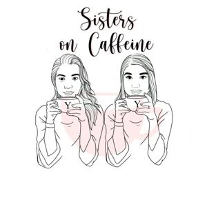 Sisters on Caffeine