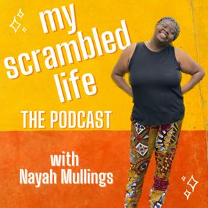 My Scrambled Life: The Podcast