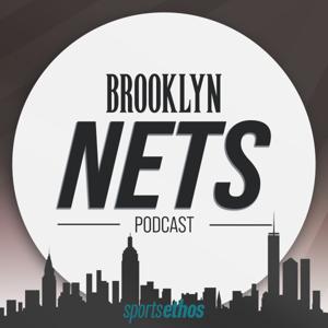 The SportsEthos Brooklyn Nets Podcast