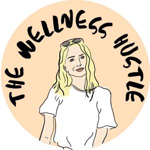 The Wellness Hustle Podcast