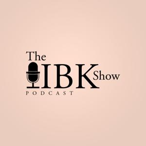 THE IBK SHOW PODCAST
