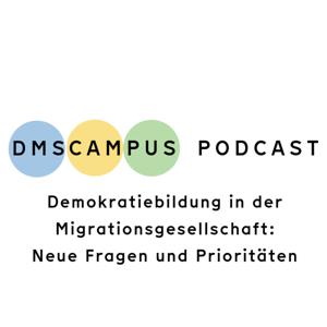 DMS CAMPUS: Demokratiebildung in der Migrationsgesellschaft – Neue Fragen und Prioritäten