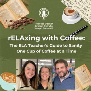 rELAxing with Coffee: The Teachers' Guide to Sanity One Cup of Coffee at a Time!
