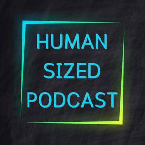 Human Sized Podcast