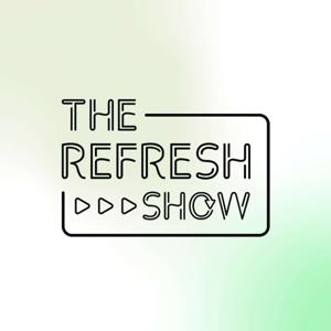 The Refresh Show