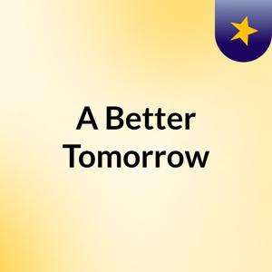 A Better Tomorrow