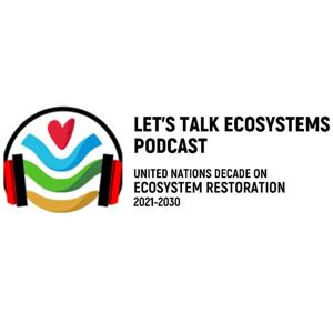 Let's Talk Ecosystems Podcast