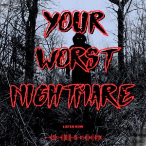 Your Worst Nightmare