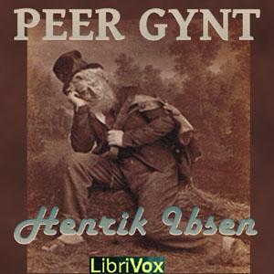 Peer Gynt by Henrik Ibsen (1828 - 1906)