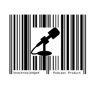 Unacknowledged Podcast Product