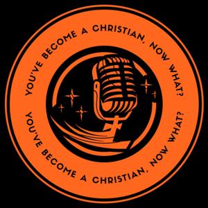 You've become a christian, now what?