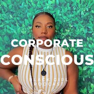 Corporate Conscious Black Girl