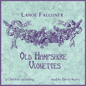 Old Hampshire Vignettes by Mary Elizabeth Hawker (1848 - 1908)