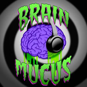 Brain Mucus - A Horror Movie Podcast