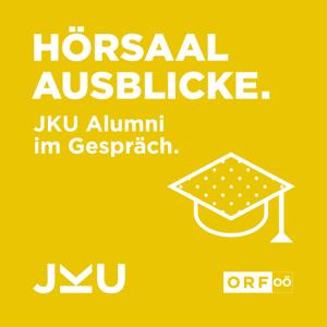 Hörsaal Ausblicke - JKU Alumni im Gespräch