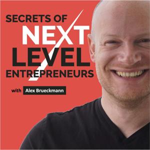 Secrets of Next Level Entrepreneurs
