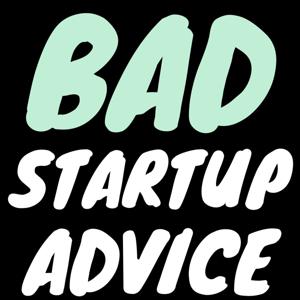 Bad Startup Advice