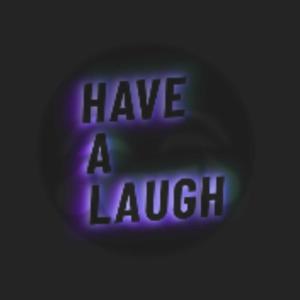 Have A Laugh